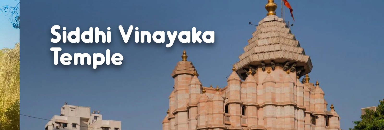 Siddhi Vinayaka Temple